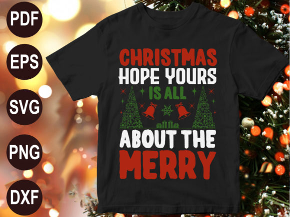 Christmas Hope Yours is All: Graphics for T-Shirt Designs