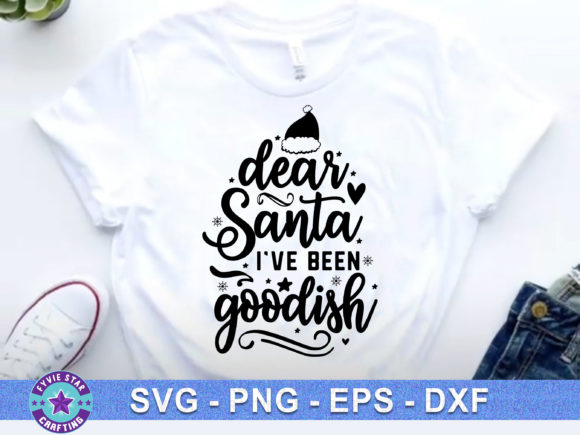 Dear Santa I've Been Goodish Graphics T-Shirt Designs