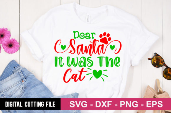 Dear Santa It Was the Cat SVG for T-Shirt Designs & Graphics