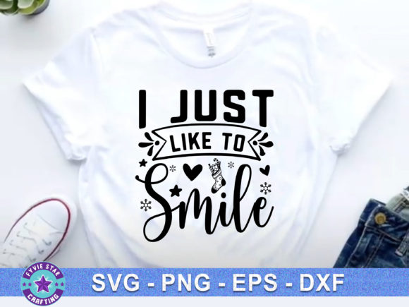 I Just Like to Smile: Graphics for T-Shirt Designs