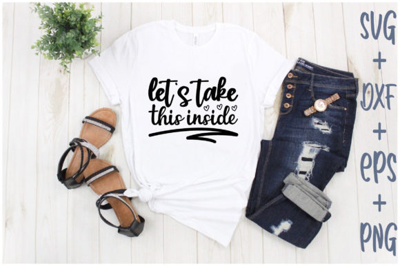 Let s Take This Inside: T-Shirt Graphics for Crafters