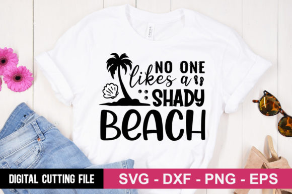 No One Likes a Shady Beach SVG – Graphics & T-Shirt Designs