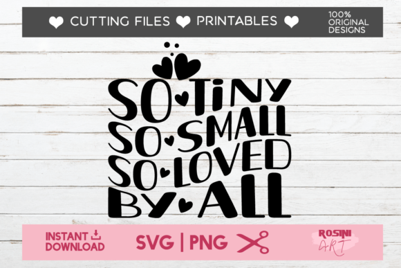 So Tiny so Small so Loved by All Graphics