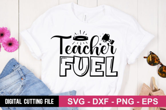 Teacher Fuel SVG Graphics for T-Shirt Designs